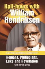 Half Hours with William Hendriksen