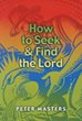 How to Seek and Find the Lord