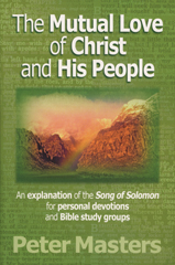The Mutual Love of Christ and His People The Mutual Love of Christ and His People