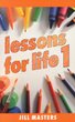 Lessons for Life 1